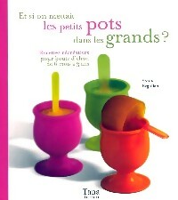 Seller image for Et si on mettait les petits pots dans les grands ? - Sonia Ezgulian for sale by Book Hmisphres