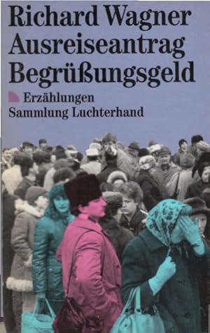 Bild des Verkufers fr Ausreiseantrag; Begrssungsgeld. Zwei Erzhlungen. Sammlung Luchterhand ; 956 zum Verkauf von Schrmann und Kiewning GbR