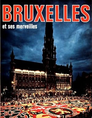 Bruxelles et ses merveilles - Collectif