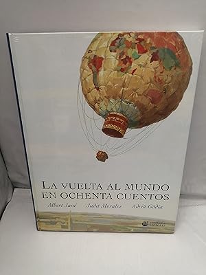 Seller image for La vuelta al mundo en ochenta cuentos (Tapa dura, sin recorrido comercial, con retractilado plstico de editorial sin rasgar) for sale by Libros Angulo