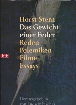 Bild des Verkufers fr Horst Stern, das Gewicht einer Feder : Reden, Polemiken, Essays, Filme. hrsg. von Ludwig Fischer / Goldmann ; 72204 : btb zum Verkauf von Schrmann und Kiewning GbR