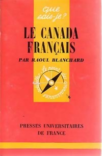 Seller image for Le Canada fran?ais - Raoul Blanchard for sale by Book Hmisphres