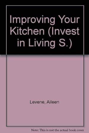 Bild des Verkufers fr Improving Your Kitchen (Invest in Living S.) zum Verkauf von WeBuyBooks