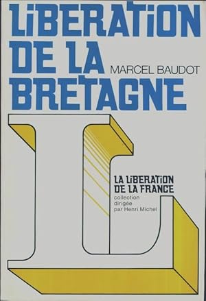 Bild des Verkufers fr Liberation de la Bretagne - Marcel Baudot zum Verkauf von Book Hmisphres