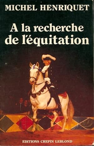 Bild des Verkufers fr A la recherche de l'?quitation - Michel Henriquet zum Verkauf von Book Hmisphres
