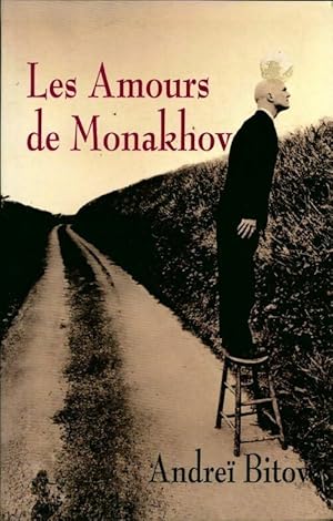 Les amours de Monakhov - Andreï Bitov