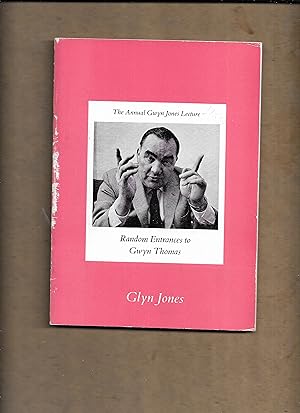 Seller image for Random entrances to Gwyn Thomas : the Annual Gwyn Jones Lecture Thursday 11 March 1982. for sale by Gwyn Tudur Davies