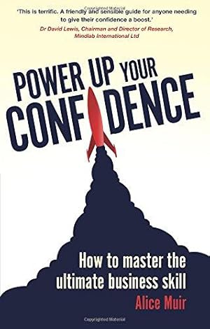 Image du vendeur pour Power Up Your Confidence:How to master the ultimate business skill mis en vente par WeBuyBooks