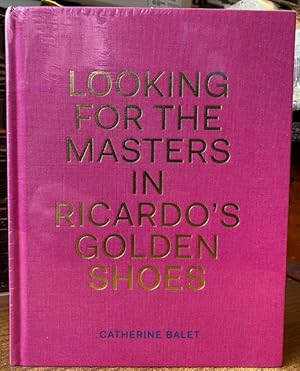 Bild des Verkufers fr Looking For The Masters In Ricardo's Golden Shoes zum Verkauf von Foster Books - Stephen Foster - ABA, ILAB, & PBFA