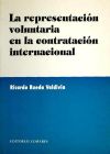 Immagine del venditore per LA REPRESENTACION VOLUNTARIA EN LA CONTRATACION INTERNACIONAL. venduto da AG Library