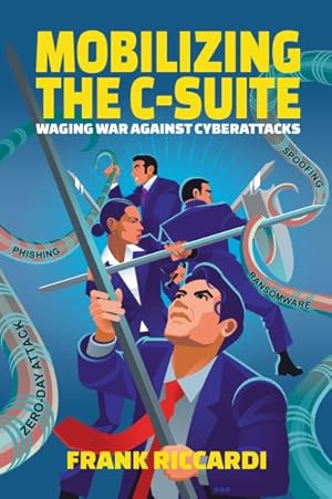 Image du vendeur pour Mobilizing the C-suite : Waging War Against Cyberattacks mis en vente par GreatBookPrices