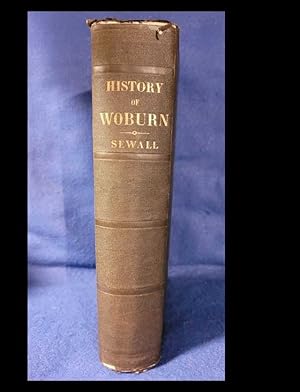 The History of Woburn, Middlesex County, Mass. from the Grant of its Territory to Charlestown, in...