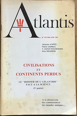 Revue Atlantis n°338. Civilisation et continents perdus. Le « dosssier de l Atlantide » face à la...
