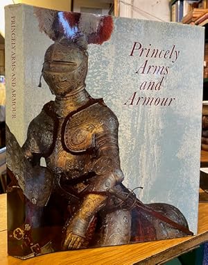 Immagine del venditore per Princely Arms and Armour venduto da Foster Books - Stephen Foster - ABA, ILAB, & PBFA