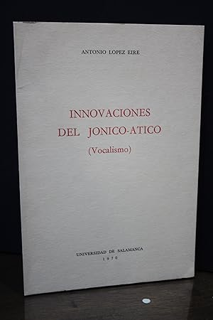 Innovaciones del Jónico-Ático (Vocalismo).- López Eire, Antonio.