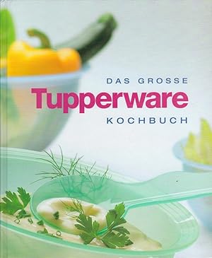 Das große Tupperware - Kochbuch.