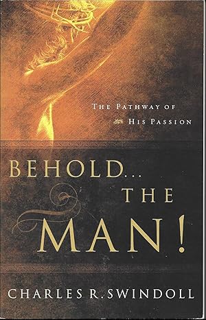 Bild des Verkufers fr Behold. the Man!: The Pathway of His Passion zum Verkauf von Charing Cross Road Booksellers