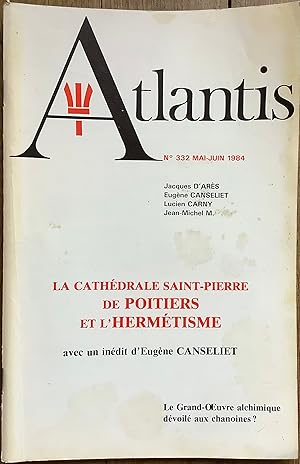 Revue Atlantis n°332 (mai-juin 1984) : La Cathédrale Saint-Pierre de Poitiers et l'Hermétisme, av...