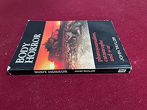Seller image for Body Horror photojournalism, catastrophe and war for sale by Hugh Hardinge Books