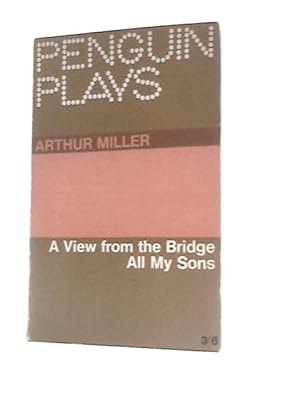 Imagen del vendedor de A View From The Bridge & All My Sons a la venta por World of Rare Books