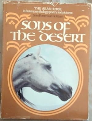 Immagine del venditore per Sons of the desert: The Arab horse in history, mythology, poetry, and pictures venduto da Chapter 1