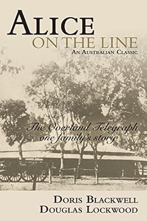 Image du vendeur pour Alice on the Line: The overland telegraph, one family's story mis en vente par WeBuyBooks