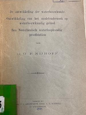 Imagen del vendedor de De ontwikkeling der waterbouwkunde. Ontwikkeling van het modelonderzoek op waterbouwkundig gebied. Een Nederlandsch waterloopkundig proefstation. a la venta por Goltzius