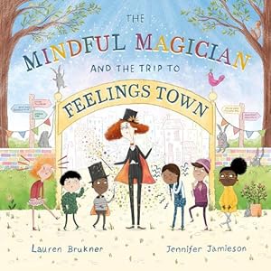 Seller image for The Mindful Magician and the Trip to Feelings Town (Hardcover) for sale by AussieBookSeller