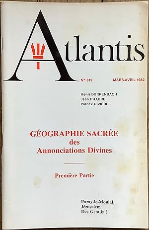 Revue Atlantis n° 319 : Géographie sacrée des Annonciations Divines. Première partie : Paray-le-M...