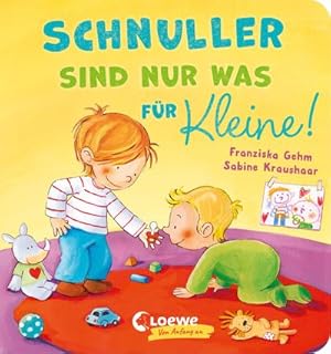 Image du vendeur pour Schnuller sind nur was fr Kleine! : Pappbilderbuch fr Kleinkinder ab 18 Monaten - Vorlesebuch zum Abgewhnen des Schnullers mis en vente par Smartbuy