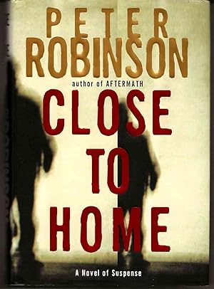 CLOSE TO HOME A Novel of Suspense