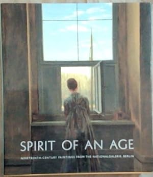 Seller image for Spirit of an Age: Nineteenth-Century Paintings from the Nationalgalerie, Berlin for sale by Chapter 1