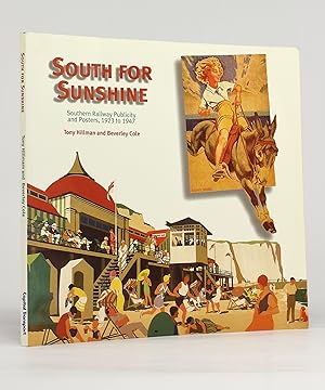 Seller image for South for Sunshine: Southern Railway Publicity and Posters, 1923 to 1947 for sale by George Longden