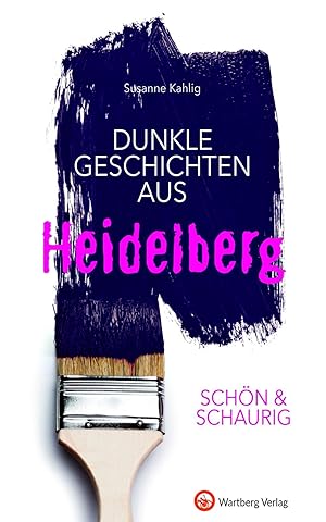 SCHÖN & SCHAURIG - Dunkle Geschichten aus Heidelberg