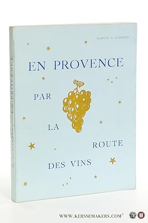 Seller image for En Provence par la route des vins. Prface de l'amiral Andr Jubelin, commandeur du Tastevin, etc. for sale by Emile Kerssemakers ILAB