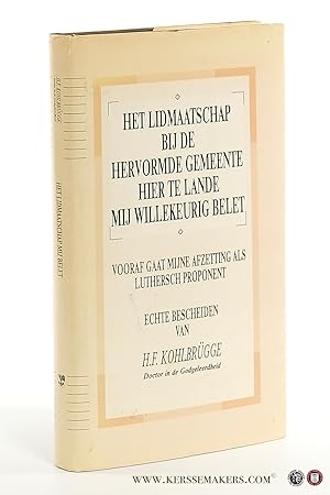 Bild des Verkufers fr Het lidmaatschap bij de hervormde gemeente hier te lande mij willekeurig belet : vooraf gaat mijne afzetting als luthersch proponent - echte bescheiden, Ingeleid door dr. J. van Oort. zum Verkauf von Emile Kerssemakers ILAB