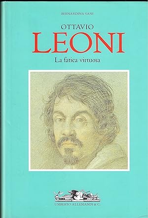 Seller image for Ottavio Leoni - La fatica virtuosa for sale by ART...on paper - 20th Century Art Books
