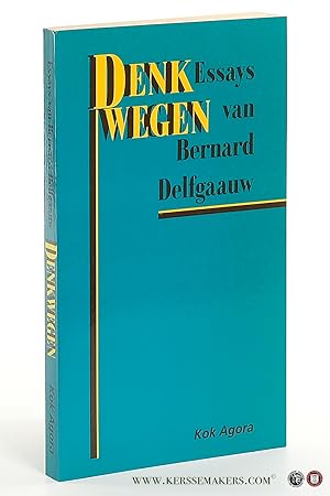 Seller image for Denkwegen. Essays van Bernard Delfgaauw. for sale by Emile Kerssemakers ILAB