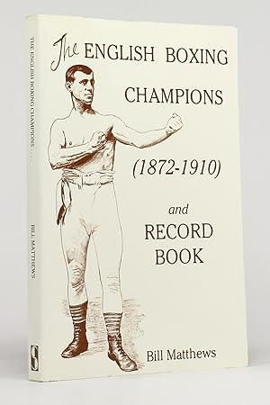 The English Boxing Champions (1872-1910) and Record Book