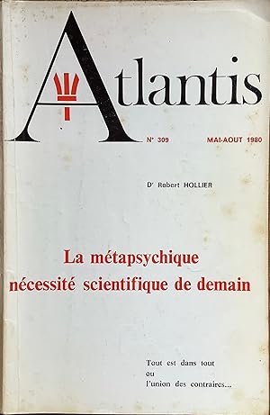 Revue Atlantis n°309 (mai-août 1980) La métapsychique nécessité scientifique de demain.