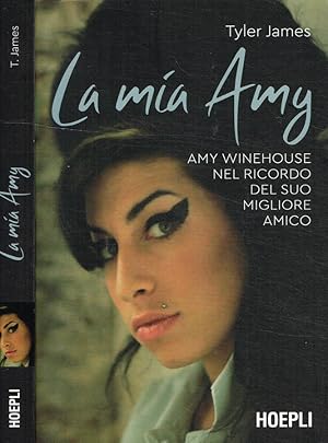 Imagen del vendedor de La mia Amy. Amy Winehouse nel ricordo del suo migliore amico a la venta por Biblioteca di Babele
