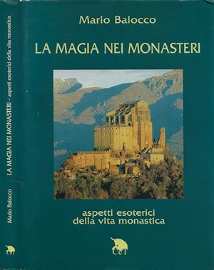 Bild des Verkufers fr La magia dei monasteri Aspetti esoterici della vita monastica zum Verkauf von Biblioteca di Babele