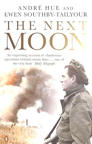 Seller image for The Next Moon: The Remarkable True Story of a British Agent Behind the Lines in Wartime France for sale by M Godding Books Ltd