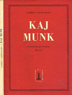 Kaj Munk Drammaturgo, profeta, martire