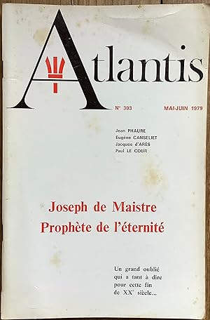 Revue Atlantis n°303 (mai-juin 1979) : Joseph de Maistre, Prophète de l'éternité.
