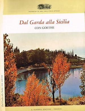 Seller image for Dal Garda alla Sicilia con Goethe for sale by Biblioteca di Babele