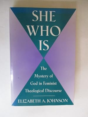 She Who is: The Mystery of God in a Feminist Theological Discourse