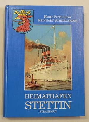 Bild des Verkufers fr Heimathafen Stettin. Die Geschichte des Stettiner Hafens, seiner Reedereien und seiner maschinengetriebenen Schiffe 1815-1945. zum Verkauf von Antiquariat Martin Barbian & Grund GbR