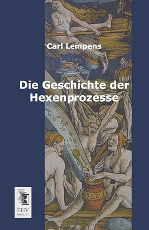 Image du vendeur pour Die Geschichte der Hexenprozesse mis en vente par Rheinberg-Buch Andreas Meier eK