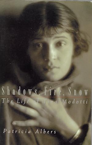 Shadows, Fire, Snow: The Life of Tina Modotti